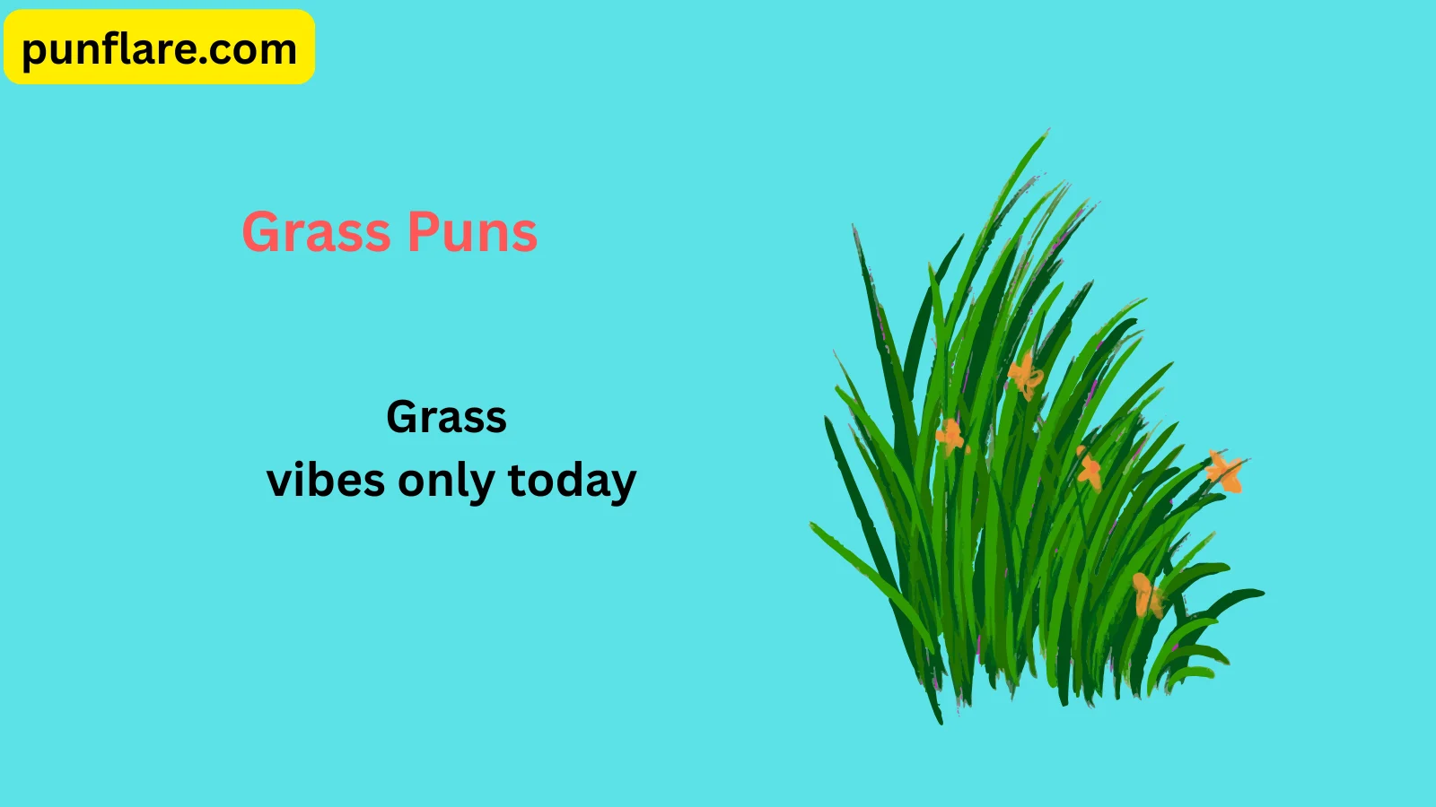 Grass Puns